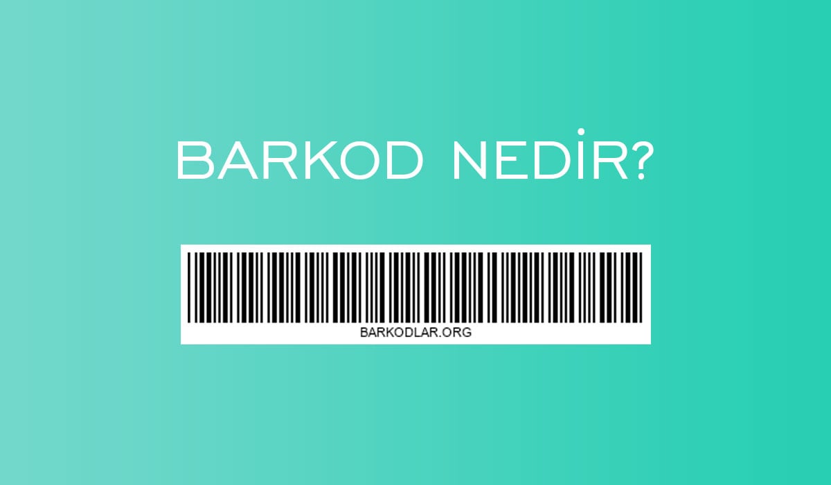 Barkod Nedir? Nerede Kullanılır?
